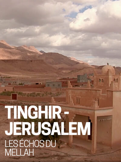 Tinghir - Jerusalem, echoes from the Mellah [French subtitles]
